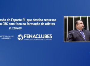 aprovado-na-comissao-do-esporte-pl-que-destina-recursos-da-fenaclubes-ao-cbc